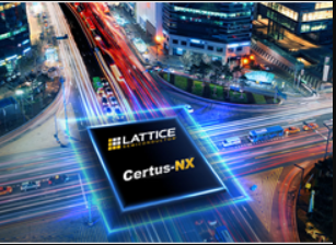 Lattice萊迪思Certus-NX FPGA如何重塑低功耗通用FPGA？